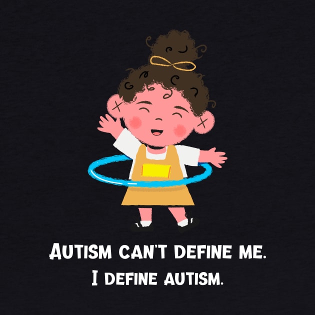Autism Can't Define Me Neurodiversity by UrbanPrintCollective